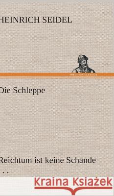 Die Schleppe Seidel, Heinrich 9783847261520 TREDITION CLASSICS