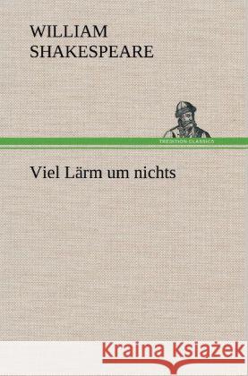 Viel Lärm um nichts Shakespeare, William 9783847261643 TREDITION CLASSICS