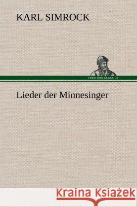Lieder der Minnesinger Simrock, Karl 9783847261698