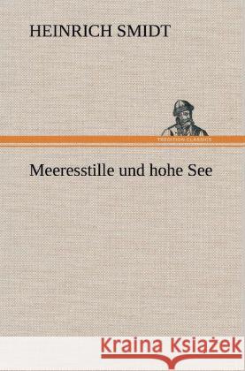 Meeresstille und hohe See Smidt, Heinrich 9783847261742