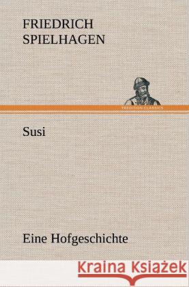 Susi Spielhagen, Friedrich 9783847261766 TREDITION CLASSICS