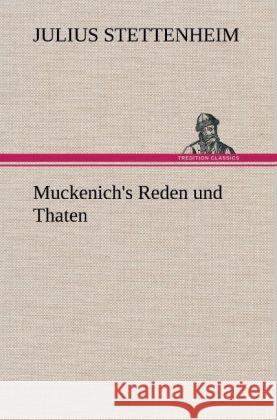 Muckenich's Reden und Thaten Stettenheim, Julius 9783847261933