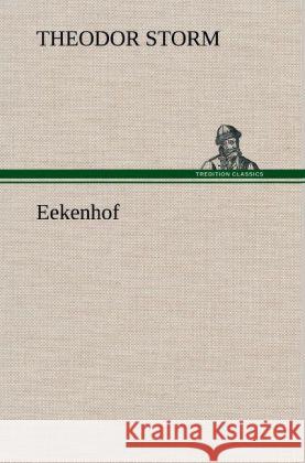 Eekenhof Storm, Theodor 9783847262312 TREDITION CLASSICS