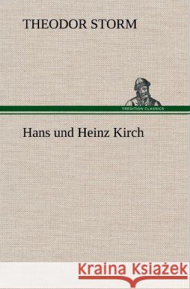 Hans und Heinz Kirch Storm, Theodor 9783847262343 TREDITION CLASSICS