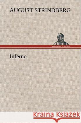 Inferno Strindberg, August 9783847262411 TREDITION CLASSICS