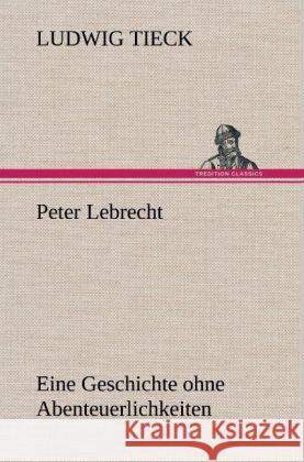 Peter Lebrecht Tieck, Ludwig 9783847262848 TREDITION CLASSICS