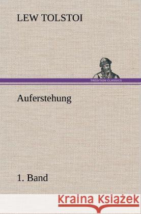 Auferstehung 1. Band Tolstoi, Leo N. 9783847262862 TREDITION CLASSICS