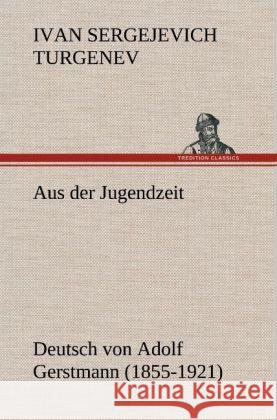 Aus der Jugendzeit Turgenjew, Iwan S. 9783847263029 TREDITION CLASSICS