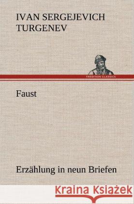 Faust: Erzählung in neun Briefen Turgenjew, Iwan S. 9783847263036 TREDITION CLASSICS