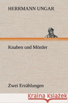 Knaben und Mörder Ungar, Herrmann 9783847263104