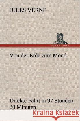 Von der Erde zum Mond Verne, Jules 9783847263203 TREDITION CLASSICS