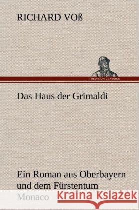 Das Haus der Grimaldi Voß, Richard 9783847263302 TREDITION CLASSICS