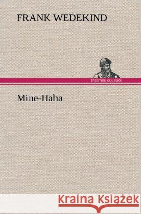 Mine-Haha Wedekind, Frank 9783847263449 TREDITION CLASSICS