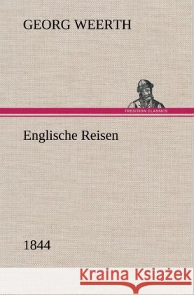 Englische Reisen Weerth, Georg 9783847263463 TREDITION CLASSICS