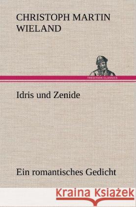 Idris und Zenide Wieland, Christoph Martin 9783847263746 TREDITION CLASSICS