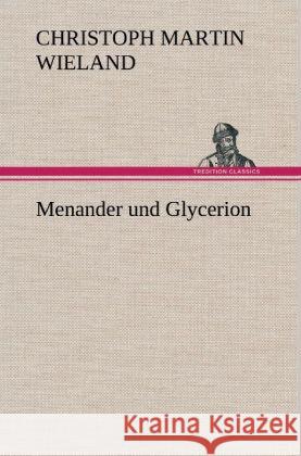 Menander und Glycerion Wieland, Christoph Martin 9783847263760