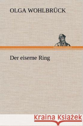 Der eiserne Ring Wohlbrück, Olga 9783847264002