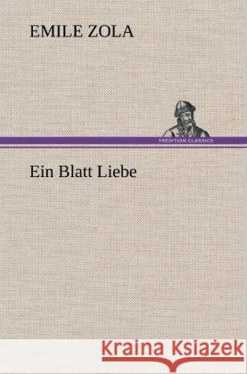 Ein Blatt Liebe Zola, Émile 9783847264187 TREDITION CLASSICS