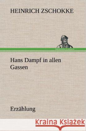 Hans Dampf in allen Gassen Zschokke, Heinrich 9783847264316