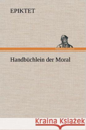 Handbuchlein Der Moral Epiktet 9783847264378