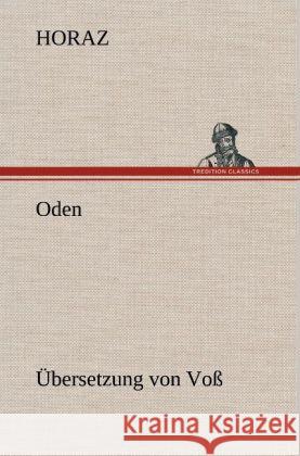 Oden (Übersetzung von Voß) Horaz 9783847264545