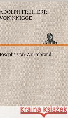 Josephs von Wurmbrand Knigge, Adolph von 9783847264682 TREDITION CLASSICS