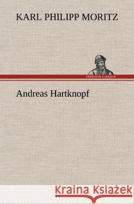 Andreas Hartknopf Moritz, Karl Philipp 9783847264842 TREDITION CLASSICS