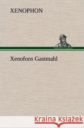 Xenofons Gastmahl Xenophon 9783847265184