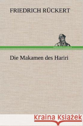 Die Makamen des Hariri Rückert, Friedrich 9783847265900