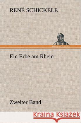 Ein Erbe am Rhein - Zweiter Band Schickele, René 9783847266112