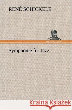 Symphonie für Jazz Schickele, René 9783847266129