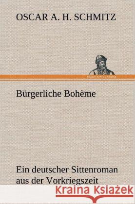 Bürgerliche Bohème Schmitz, Oscar A. H. 9783847266327