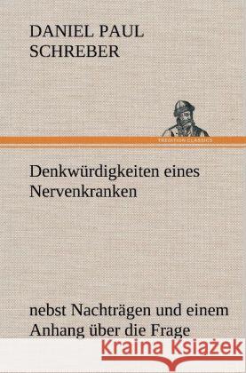 Denkwürdigkeiten eines Nervenkranken Schreber, Daniel Paul 9783847266471