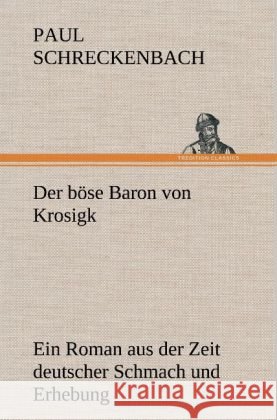 Der böse Baron von Krosigk Schreckenbach, Paul 9783847266488 TREDITION CLASSICS