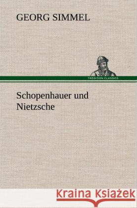 Schopenhauer und Nietzsche Simmel, Georg 9783847267157 TREDITION CLASSICS