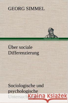 Über sociale Differenzierung Simmel, Georg 9783847267164 TREDITION CLASSICS