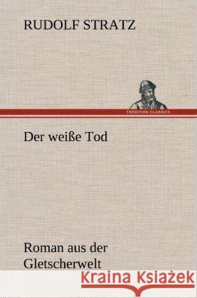 Der weiße Tod Stratz, Rudolf 9783847267591