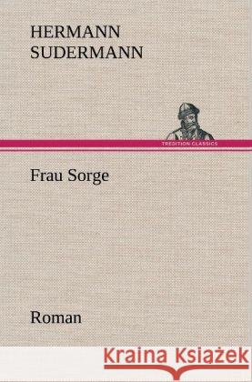 Frau Sorge Sudermann, Hermann 9783847267805