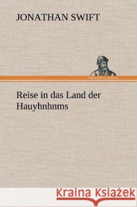 Reise in das Land der Hauyhnhnms Swift, Jonathan 9783847267836 TREDITION CLASSICS