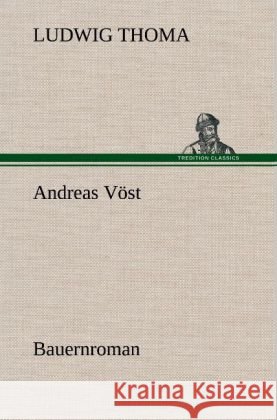Andreas Vöst Thoma, Ludwig 9783847267881 TREDITION CLASSICS