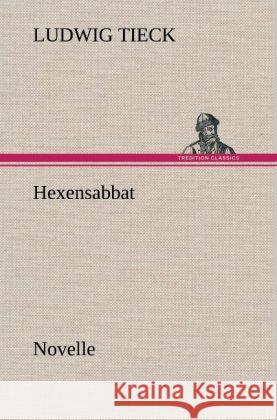 Hexensabbat Tieck, Ludwig 9783847267928 TREDITION CLASSICS