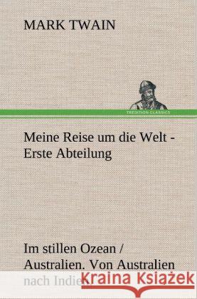 Meine Reise um die Welt - Erste Abteilung Twain, Mark 9783847268161 TREDITION CLASSICS