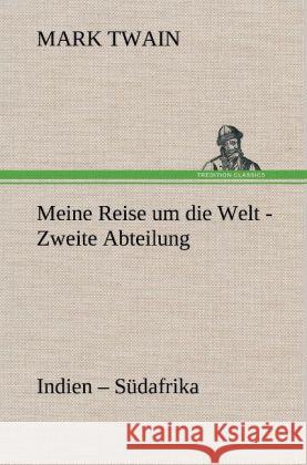 Meine Reise um die Welt - Zweite Abteilung Twain, Mark 9783847268178 TREDITION CLASSICS