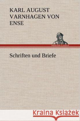 Schriften und Briefe Varnhagen von Ense, Karl August 9783847268239 TREDITION CLASSICS