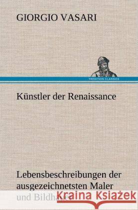 Künstler der Renaissance Vasari, Giorgio 9783847268246