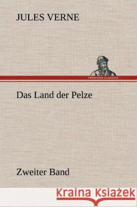 Das Land der Pelze, Band 2 Verne, Jules 9783847268277