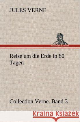 Reise um die Erde in 80 Tagen Verne, Jules 9783847268352 TREDITION CLASSICS