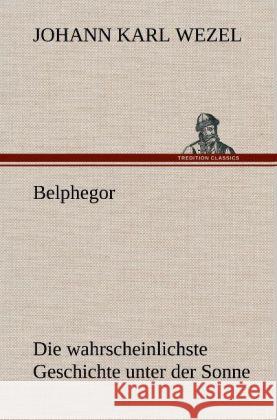 Belphegor Wezel, Johann K. 9783847268857 TREDITION CLASSICS