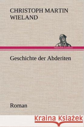 Geschichte der Abderiten Wieland, Christoph Martin 9783847269021