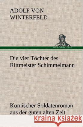 Die vier Töchter des Rittmeister Schimmelmann Winterfeld, Adolf von 9783847269137
